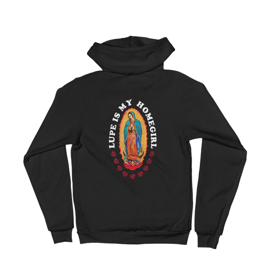 Lupe is My Homegirl Zip Hoodie