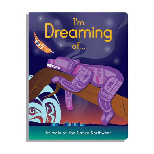 NATIVE NORTHWEST Board Book - I am Dreaming of...