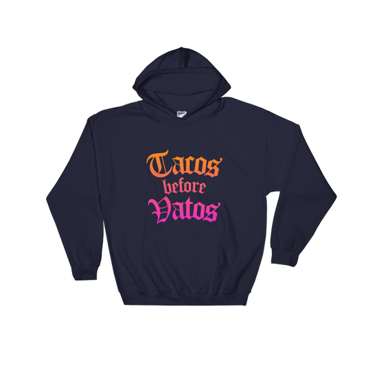 Tacos Before Vatos Pullover Hoodie