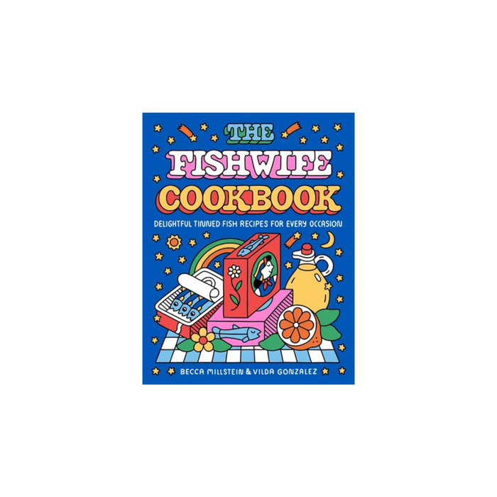 The Fishwife Cookbook: Delightful Tinned Fish Recipes for Every Occasion
