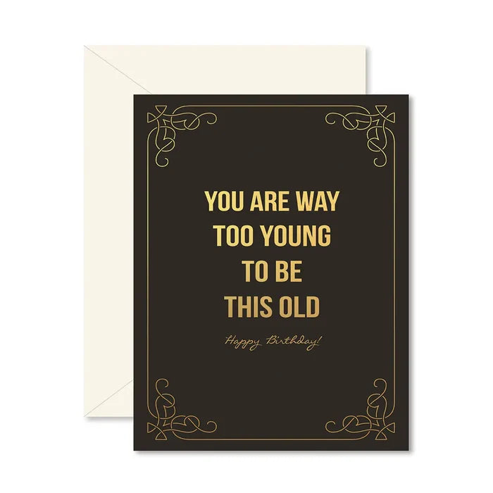 Too Young to be this Old Card